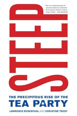 Seller image for Steep : The Precipitous Rise of the Tea Party for sale by GreatBookPrices