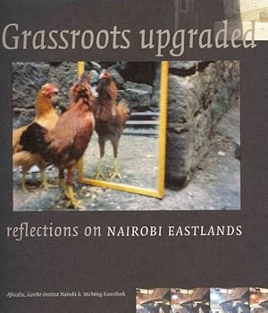 Immagine del venditore per Grassroots Upgraded : Reflections on Nairobi Eastlands venduto da GreatBookPrices