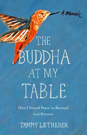 Seller image for Buddha at My Table : How I Found Peace in Betrayal and Divorce for sale by GreatBookPrices