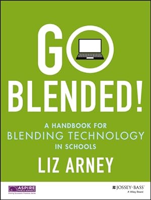 Imagen del vendedor de Go Blended! : A Handbook for Blending Technology in Schools a la venta por GreatBookPrices