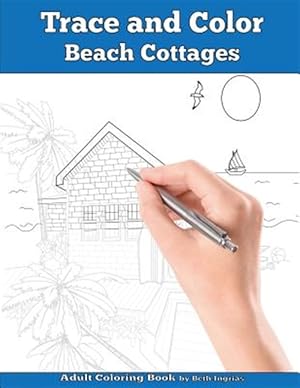 Imagen del vendedor de Trace and Color: Beach Cottages: Adult Activity Book a la venta por GreatBookPrices