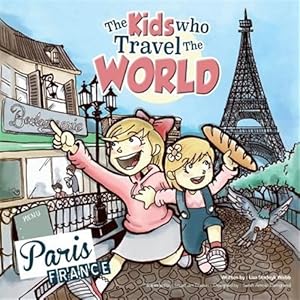 Immagine del venditore per The Kids Who Travel the World: Paris venduto da GreatBookPrices