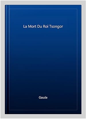 Immagine del venditore per La Mort Du Roi Tsongor -Language: French venduto da GreatBookPrices