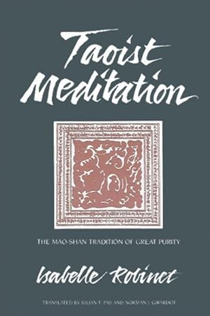 Bild des Verkufers fr Taoist Meditation : The Mao-Shan Tradition of Great Purity zum Verkauf von GreatBookPrices