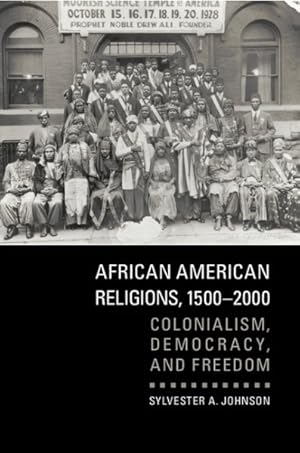 Immagine del venditore per African American Religions, 1500-2000 : Colonialism, Democracy, and Freedom venduto da GreatBookPrices