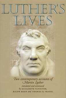 Seller image for Luther's Lives : Two Contemporary Accounts of Martin Luther for sale by GreatBookPrices