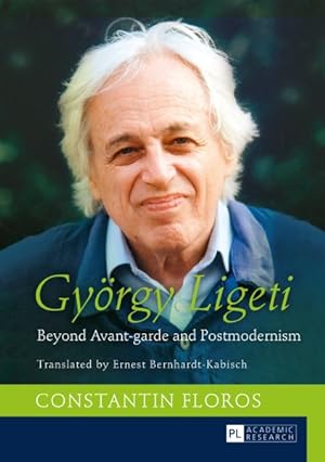 Bild des Verkufers fr Gyrgy Ligeti : Beyond Avant-garde and Postmodernism zum Verkauf von GreatBookPrices