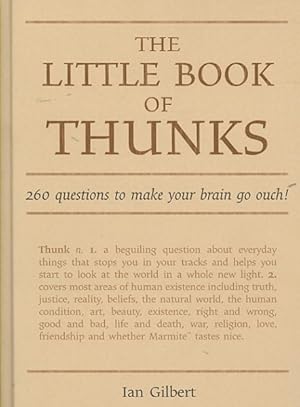 Imagen del vendedor de Little Book of Thunks : 260 Questions to Make Your Brain Go Ouch! a la venta por GreatBookPrices