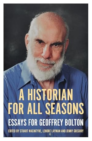 Immagine del venditore per Historian for All Seasons : Essays for Geoffrey Bolton venduto da GreatBookPrices