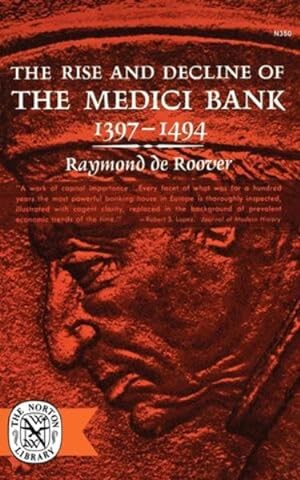 Seller image for Rise and Decline of the Medici Bank, 1397-1494 for sale by GreatBookPrices