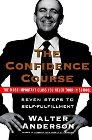 Seller image for Confidence Course : Sevens Steps to Self-Fulfillment for sale by GreatBookPrices