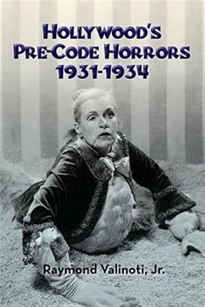 Imagen del vendedor de Hollywood's Pre-Code Horrors 1931-1934 a la venta por GreatBookPrices