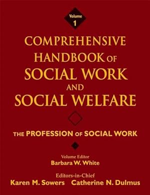 Bild des Verkufers fr Comprehensive Handbook of Social Work and Social Welfare : The Profession of Social Work zum Verkauf von GreatBookPrices