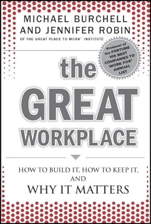 Immagine del venditore per Great Workplace : How to Build It, How to Keep It, and Why It Matters venduto da GreatBookPrices