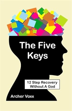 Bild des Verkufers fr Five Keys : 12 Step Recovery Without a God zum Verkauf von GreatBookPrices