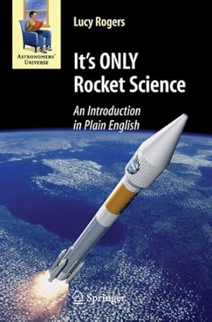 Image du vendeur pour It's Only Rocket Science : An Introduction to Space Enthusiasts mis en vente par GreatBookPrices