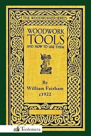 Bild des Verkufers fr Woodwork Tools And How To Use Them zum Verkauf von GreatBookPrices