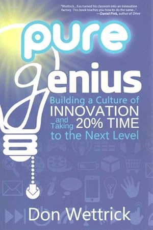 Seller image for Pure Genius : Building a Culture of Innovation and Taking 20% Time to the Next Level for sale by GreatBookPrices