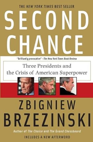 Seller image for Second Chance : Three Presidents and the Crisis of American Superpower for sale by GreatBookPrices