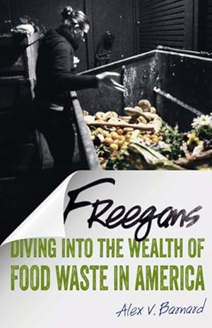 Image du vendeur pour Freegans : Diving into the Wealth of Food Waste in America mis en vente par GreatBookPrices