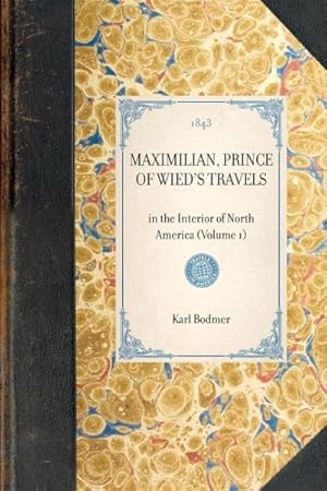 Imagen del vendedor de Maximilian, Prince of Wied's Travels a la venta por GreatBookPrices