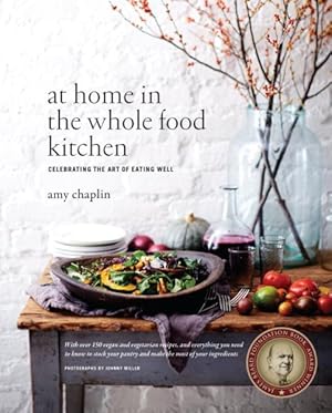 Seller image for At Home in the Whole Food Kitchen : Celebrating the Art of Eating Well for sale by GreatBookPrices