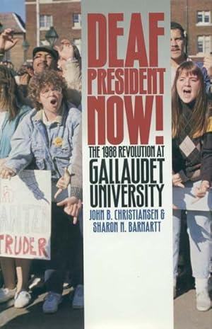 Image du vendeur pour Deaf President Now : The 1988 Revolution at Gallaudet University mis en vente par GreatBookPrices