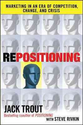 Seller image for Repositioning : Marketing In An Era of Competition, Change, and Crisis for sale by GreatBookPrices