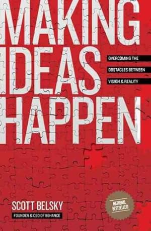 Imagen del vendedor de Making Ideas Happen : Overcoming the Obstacles Between Vision and Reality a la venta por GreatBookPrices