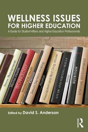 Seller image for Wellness Issues for Higher Education : A Guide for Student Affairs and Higher Education Professionals for sale by GreatBookPrices