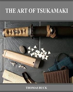 Image du vendeur pour The Art of Tsukamaki mis en vente par GreatBookPrices