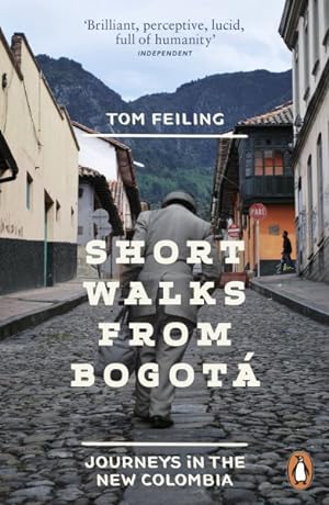Image du vendeur pour Short Walks from Bogota : Journeys in the New Colombia mis en vente par GreatBookPrices