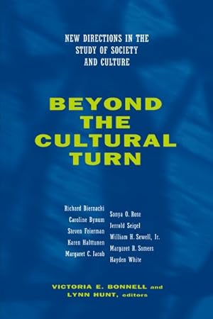 Seller image for Beyond the Cultural Turn : New Directions in the Study of Society and Culture for sale by GreatBookPrices