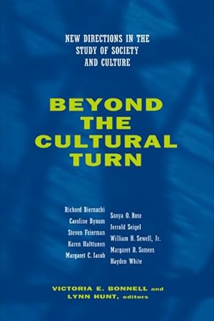 Image du vendeur pour Beyond the Cultural Turn : New Directions in the Study of Society and Culture mis en vente par GreatBookPrices