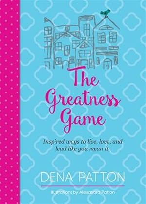 Imagen del vendedor de The Greatness Game: Inspired Ways to Live, Love, and Lead Like You Mean It. a la venta por GreatBookPrices