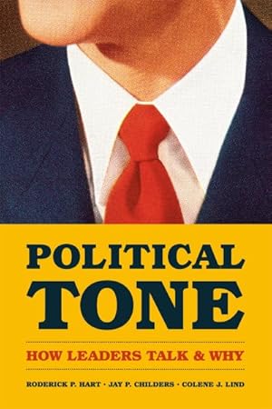 Image du vendeur pour Political Tone : How Leaders Talk and Why mis en vente par GreatBookPrices