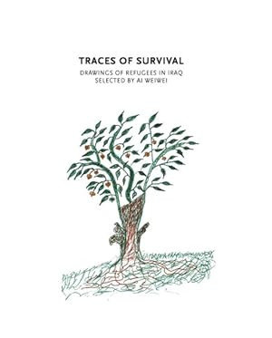Immagine del venditore per Traces of Survival : Drawings of Refugees in Iraq Selected by Ai Weiwei venduto da GreatBookPrices