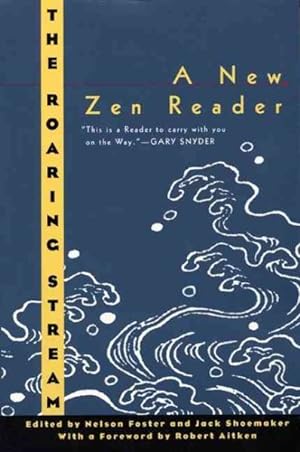 Image du vendeur pour Roaring Stream : A New Zen Reader mis en vente par GreatBookPrices