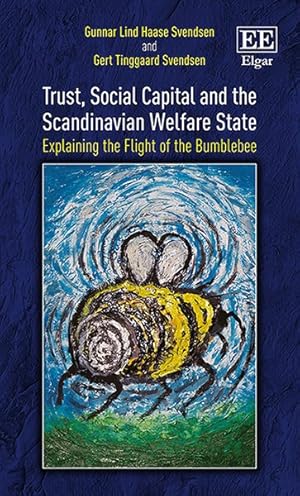 Seller image for Trust, Social Capital and the Scandinavian Welfare State : Explaining the Flight of the Bumblebee for sale by GreatBookPrices