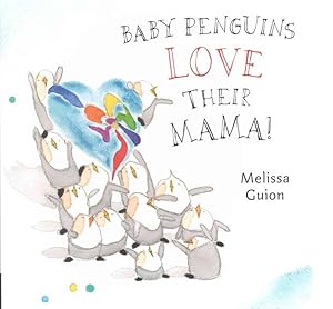 Imagen del vendedor de Baby Penguins Love Their Mama! a la venta por GreatBookPrices