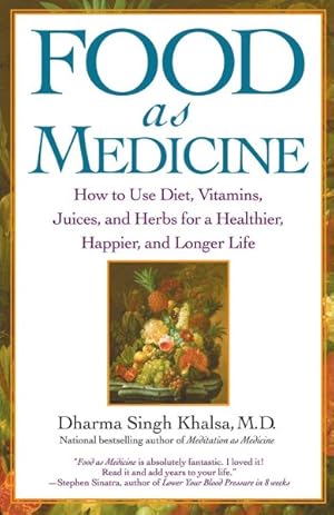 Immagine del venditore per Food As Medicine : How to Use Diet, Vitamins, Juices, and Herbs for a Healthier, Happier, and Longer Life venduto da GreatBookPrices