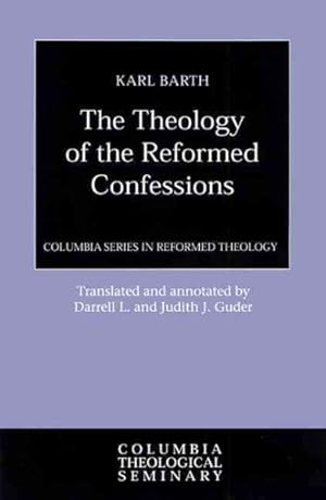 Bild des Verkufers fr Theology of the Reformed Confessions : 1923 zum Verkauf von GreatBookPrices