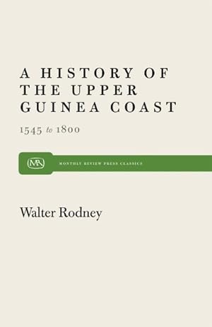 Bild des Verkufers fr History of the Upper Guinea Coast, 1545-1800 zum Verkauf von GreatBookPrices