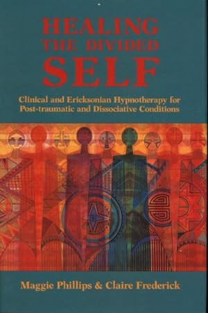 Seller image for Healing the Divided Self : Clinical and Ericksonian Hypnotherapy for Post-Traumatic and Dissociative Conditions for sale by GreatBookPrices