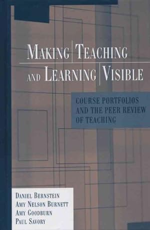 Bild des Verkufers fr Making Teaching And Learning Visible : Course Portfolios And the Peer Review of Teaching zum Verkauf von GreatBookPrices