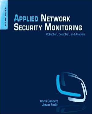 Imagen del vendedor de Applied Network Security Monitoring : Collection, Detection, and Analysis a la venta por GreatBookPrices