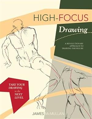 Immagine del venditore per High-focus Drawing: A Revolutionary Approach to Drawing the Figure: A Revolutionary Approach to Drawing the Figure venduto da GreatBookPrices