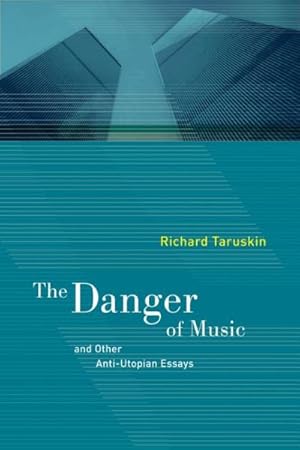 Imagen del vendedor de Danger of Music and Other Anti-Utopian Essays a la venta por GreatBookPrices