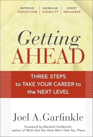 Seller image for Getting Ahead : Three Steps to Take Your Career to the Next Level for sale by GreatBookPrices