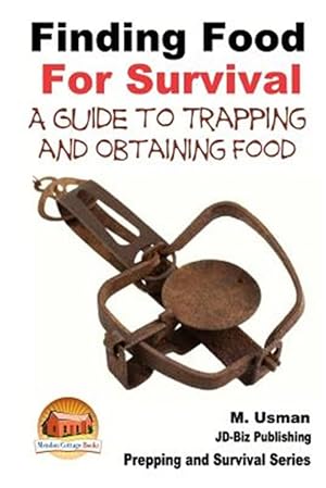 Imagen del vendedor de Finding Food for Survival : A Guide to Trapping and Battling Terrains a la venta por GreatBookPrices